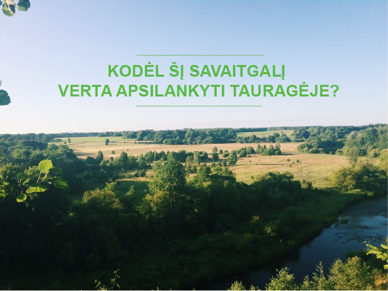 Kodėl šį savaitgalį verta apsilankyti Tauragėje?