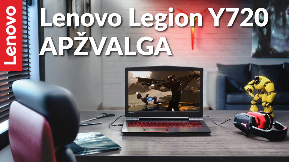 „Lenovo Legion Y720“ kompiuteris: ne tik darbui, bet ir žaidimams