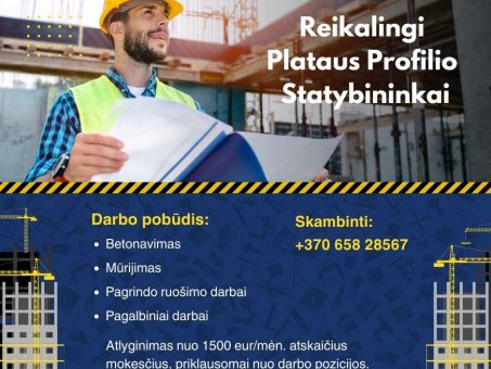 Skelbimas - Reikalingi Plataus Profilio Statybininkai