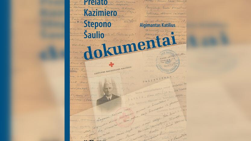 Renginys: Klaipėdoje šį penktadienį bus pristatyta knyga „Prelato Kazimiero Stepono Šaulio dokumentai“.