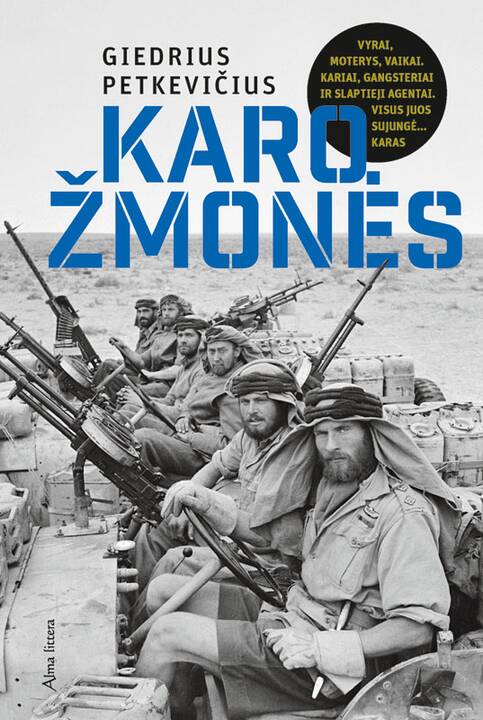 Išeitis: „Humoras dažnai atlieka ir apsauginę funkciją, padedančią išlikti karo mėsmalėje“, – sako karybos tyrinėtojas G. Petkevičius.
