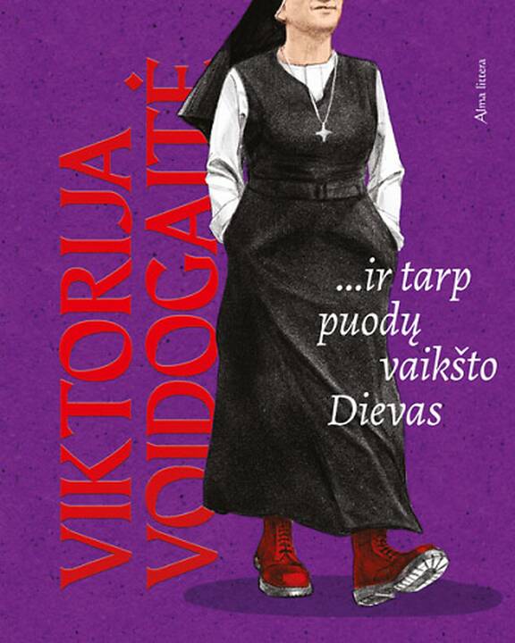 Drąsa: Nukryžiuotojo Kristaus kongregacijos sesuo V.Voidogaitė griauna stereotipišką pasauliečių įsivaizdavimą apie vienuolystės kelią.
