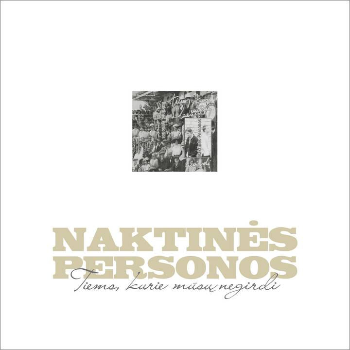 „Naktinių personų“ sugrįžimo proga perleistas albumas „Tiems, kurie mūsų negirdi“