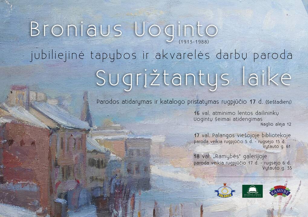 Menininkui B. Uogintui prisiminti Palangoje - projektas „Sugrįžtantys laike“ 