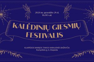 Kalėdinių giesmių festivalis Klaipėdoje: giedokime Lietuvą iš širdies į širdį