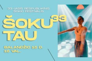 Kauno sceną papuoš šokio profesionalai bei mėgėjai: vyks respublikinis šokio festivalis „Šoku Tau“