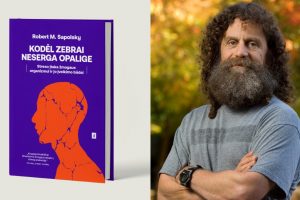 Neuromokslininkas R. M. Sapolsky atskleidžia streso įtaką organizmui ir kaip tai įveikti