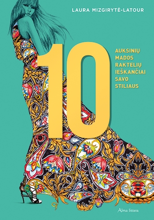 Buvusi mados žurnalų redaktorė: „Atsipalaiduokite. Mada – tai kūryba“