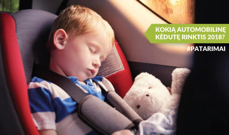 Saugi automobilinė kėdutė: kaip išsirinkti tinkamą?