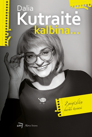 D. Kutraitė savo knygoje prakalbina garsiausius Lietuvos žmones