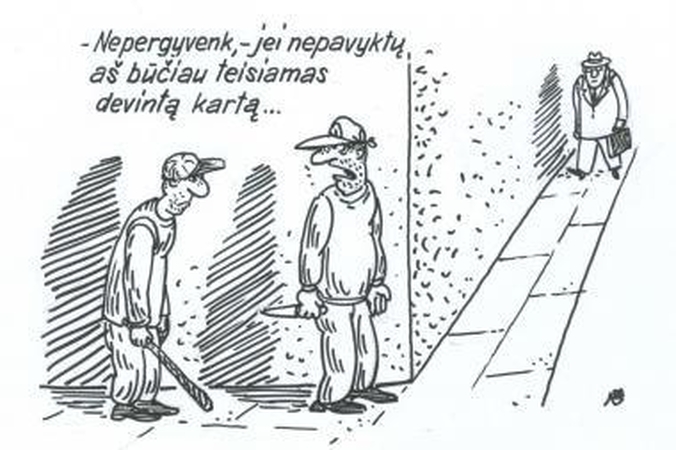 Nusikalstamumą valdžia užmiršo